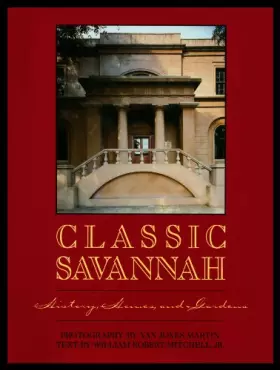 Couverture du produit · Classic Savannah: History, Houses, and Gardens