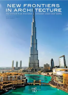 Couverture du produit · New frontiers in architecture. The United Arab Emirates between vision and reality. Ediz. illustrata