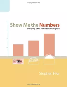 Couverture du produit · Show Me The Numbers: Designing Tables And Graphs To Enlighten