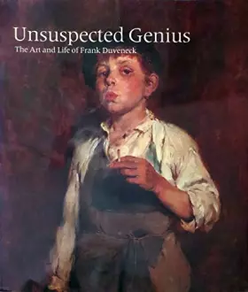 Couverture du produit · Unsuspected Genius: The Art and Life of Frank Duveneck