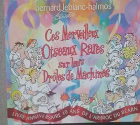 Couverture du produit · Ces merveilleux oiseaux rares sur leurs drôles de machines.