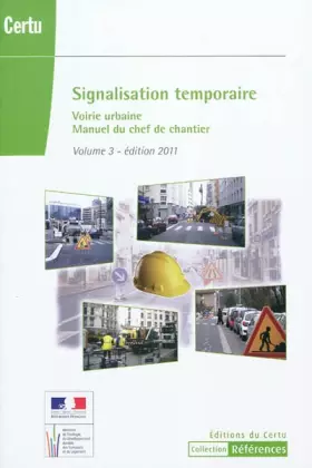 Couverture du produit · Signalisation temporaire: Manuel du chef de chantier Volume 3, Voirie urbaine