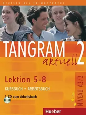 Couverture du produit · Tangram aktuell: Kurs- und Arbeitsbuch 2 - Lektion 5-8 mit CD zum Arbeitsbuch