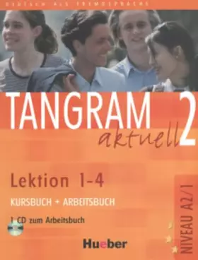 Couverture du produit · Tangram aktuell 2 – Lektion 1–4: Deutsch als Fremdsprache / Kursbuch + Arbeitsbuch mit Audio-CD zum Arbeitsbuch: Niveau A 2 / 1