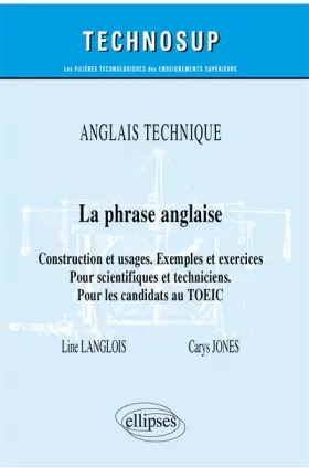 Couverture du produit · Anglais technique - La phrase anglaise - Construction et usages. Exemples et exercices - Pour scientifiques et techniciens. Pou
