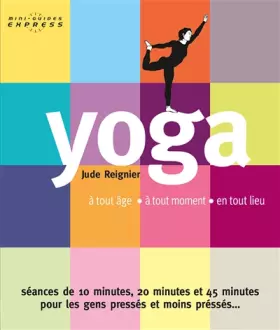 Couverture du produit · Yoga, mini guide express: à tout âge - à tout moment - en tout lieu