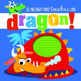 Couverture du produit · Il ne faut pas toucher un dragon !