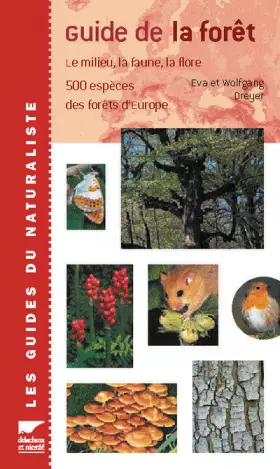 Couverture du produit · Guide de la forêt. : Le milieu, la flore et la faune