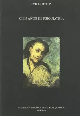 Couverture du produit · CIEN A?OS DE PSIQUIATRIA (PSIQUIATRIA-PSICOLOGIA)