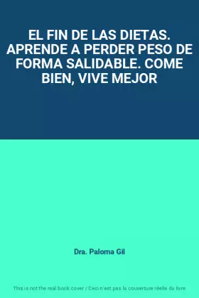 Couverture du produit · EL FIN DE LAS DIETAS. APRENDE A PERDER PESO DE FORMA SALIDABLE. COME BIEN, VIVE MEJOR