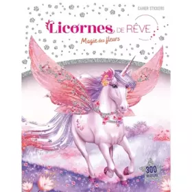 Couverture du produit · Licornes de rêve - Cahier de stickers - Magie des fleurs nouvelle édition