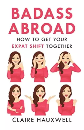 Couverture du produit · Badass Abroad: How to Get Your Expat Shift Together