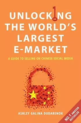 Couverture du produit · Unlocking the World's Largest E-Market: A Guide to Selling on Chinese Social Media (Digital China)