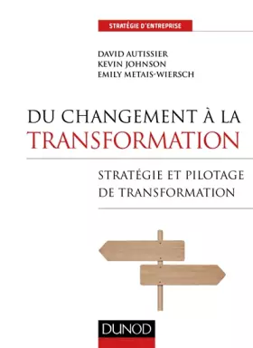 Couverture du produit · Du changement à la transformation - Stratégie et pilotage de transformation: Stratégie et pilotage de transformation