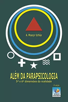 Couverture du produit · Além Da Parapsicologia: 5ª E 6ª Dimensões Da Realidade
