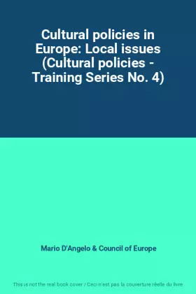 Couverture du produit · Cultural policies in Europe: Local issues (Cultural policies - Training Series No. 4)