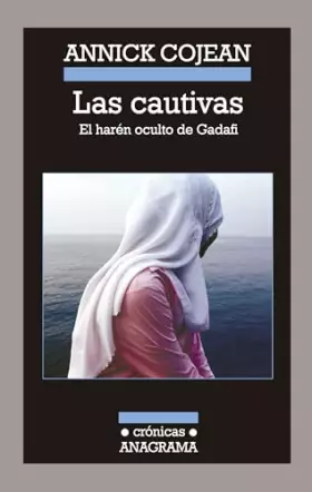 Couverture du produit · Las cautivas: El Haren Oculto de Gadafi: 104 (Crónicas)