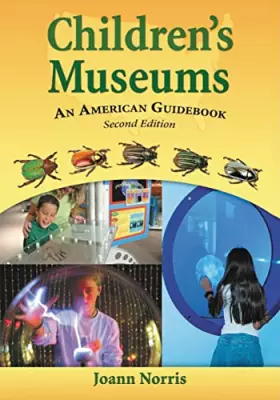 Couverture du produit · Children's Museums: An American Guidebook, 2d ed.