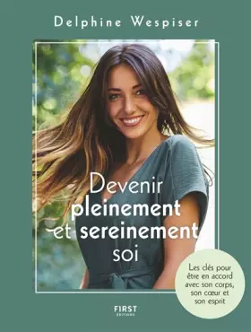 Couverture du produit · Devenir pleinement et sereinement soi - Les clés pour être en accord avec son corps, son coeur et son esprit