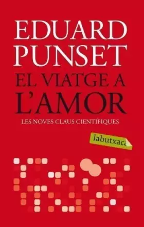 Couverture du produit · El viatge a l'amor: Les noves claus científiques (LABUTXACA)