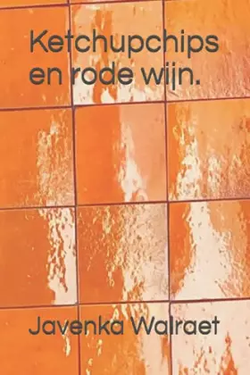 Couverture du produit · Ketchupchips en rode wijn. (Dutch Edition)