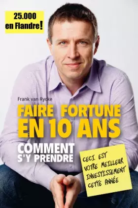 Couverture du produit · Faire fortune en 10 ans, comment s'y prendre
