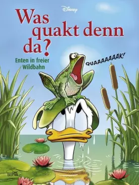 Couverture du produit · Was quakt denn da?: Enten in freier Wildbahn