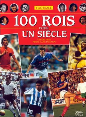 Couverture du produit · Football, 100 rois pour un siècle
