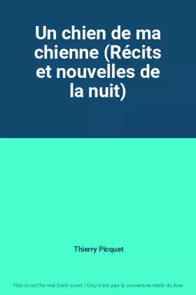 Couverture du produit · Un chien de ma chienne (Récits et nouvelles de la nuit)