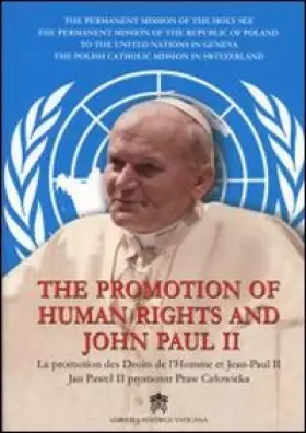 Couverture du produit · The promotion of human rights and John Paul II. Ediz. inglese, francese e polacca