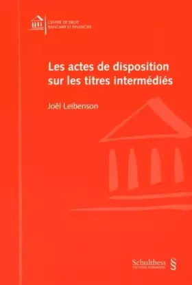 Couverture du produit · Les actes de disposition sur les titres intermédiés (Centre de droit bancaire et financier)