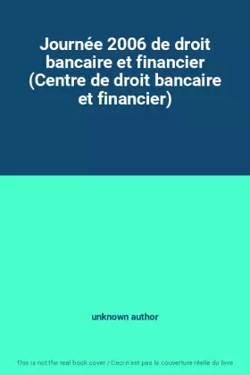 Couverture du produit · Journée 2006 de droit bancaire et financier (Centre de droit bancaire et financier)