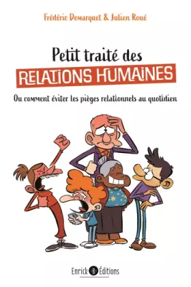 Petit traité de relations humaines: Ou comment éviter les pièges relationnels au quotidien -  Frédéric Demarquet et  Julien Roué