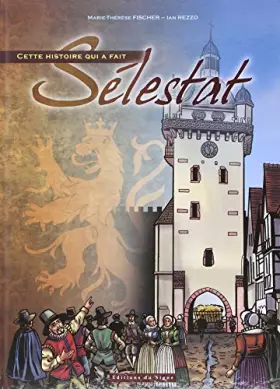 Couverture du produit · Cette Histoire Qui A Fait Sélestat