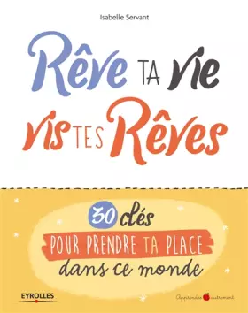 Couverture du produit · Rêve ta vie, vis tes rêves !: 30 clés pour prendre ta place dans ce monde