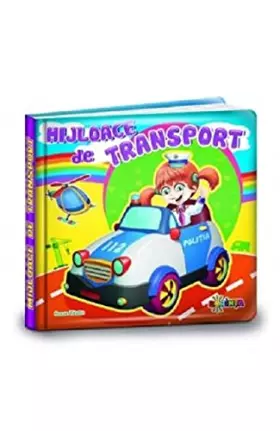 Couverture du produit · Carti Mici Pentru Pici. Mijloace De Transport