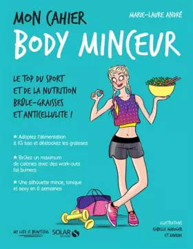 Mon cahier Body minceur -  Marie-Laure ANDRÉ, AXURIDE et  Isabelle MAROGER