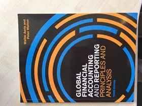 Couverture du produit · Global Financial Accounting and Reporting: Principles and Analysis. Peter Walton and Walter Aerts