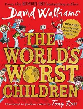 The World’s Worst Children -  David Walliams et  Tony Ross
