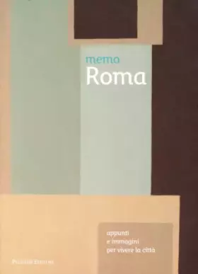 Couverture du produit · Memo Roma. Appunti e immagini per vivere la città