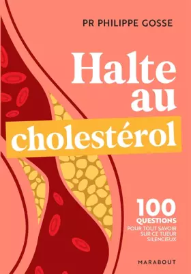 Couverture du produit · Halte au mauvais choléstérol: 100 questions-réponses pour tout savoir sur le cholestérol et protéger votre santé