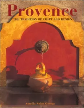 Couverture du produit · Provence the Tradition of Craft and Design