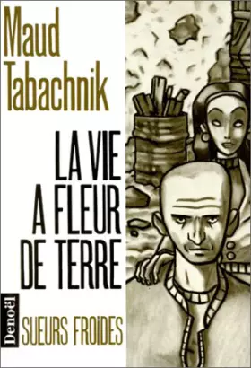Couverture du produit · La vie à fleur de terre