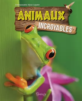 Couverture du produit · Animaux incroyables