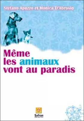 Couverture du produit · Même les animaux vont au paradis : Histoires de chiens et de chats dans une autre vie