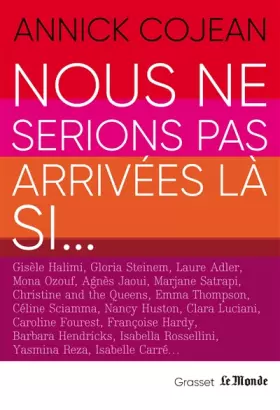 Couverture du produit · Nous ne serions pas arrivées là si: en coédition avec Le Monde