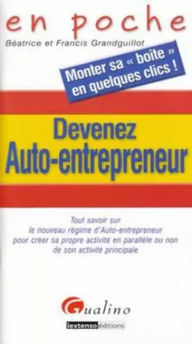 Couverture du produit · Devenez Auto-entrepreneur : Tout savoir sur le nouveau régime d'Auto-entrepreneur pour créer sa propre activité en parallèle ou