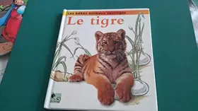 Couverture du produit · Le tigre (Les bébés animaux sauvages)