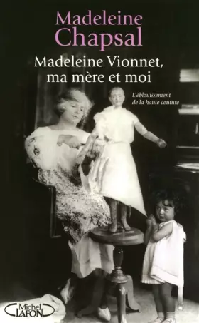 Couverture du produit · MADELEINE VIONNET, MA MERE ET MOI