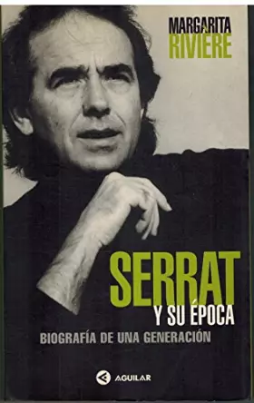 Couverture du produit · Serrat Y Su Epoca. Biografia De Una Generacion